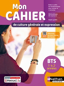 Mon cahier de Culture g&eacute;n&eacute;rale et expression - Fran&ccedil;ais BTS [1re et 2e ann&eacute;es] - Ed. 2022
